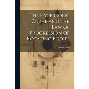 The Hyperbolic Curve and the Law of Progression of Rotating Bodies
