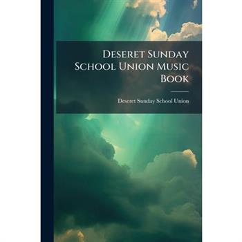 Deseret Sunday School Union Music Book