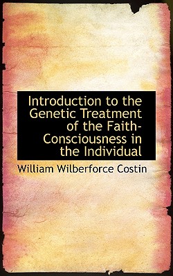 Introduction to the Genetic Treatment of the Faith-Consciousness in the Individual