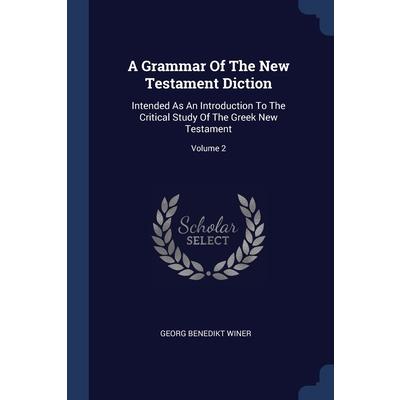 A Grammar Of The New Testament Diction