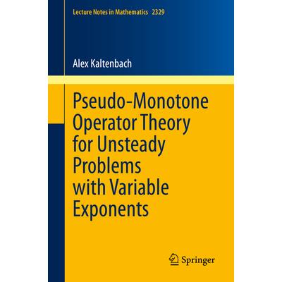 Pseudo-Monotone Operator Theory for Unsteady Problems with Variable Exponents