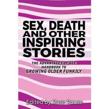 Sex, Death and Other Inspiring Stories