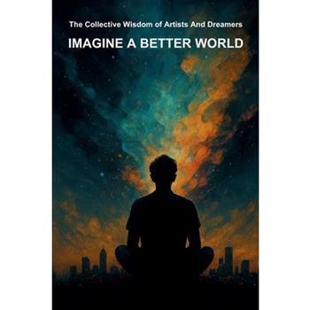 Imagine A Better World