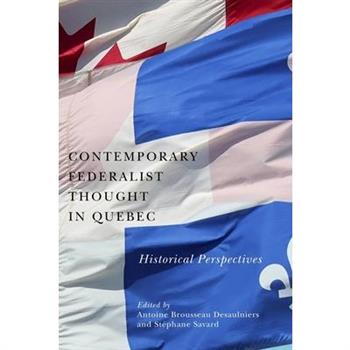 Contemporary Federalist Thought in Quebec