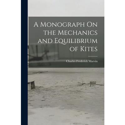 A Monograph On the Mechanics and Equilibrium of Kites