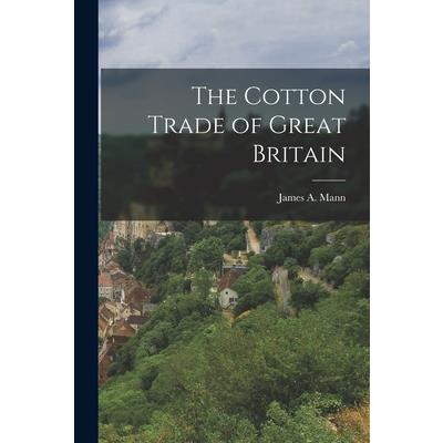 The Cotton Trade of Great Britain
