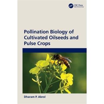 Pollination Biology of Cultivated Oil Seeds and Pulse Crops