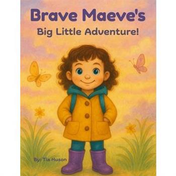 Brave Maeve's Big Little Adventure