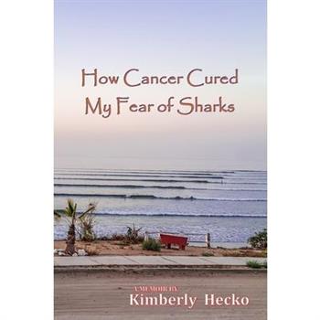 How Cancer Cured My Fear of Sharks