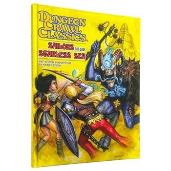Dungeon Crawl Classics #67: Sailors on the Starless Sea - Hardcover Edition