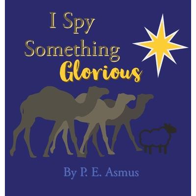 I Spy Something Glorious!