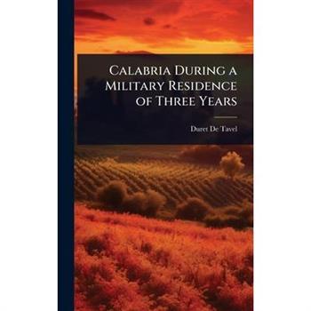 Calabria During a Military Residence of Three Years