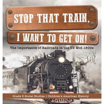 Stop that Train, I Want to Get on!