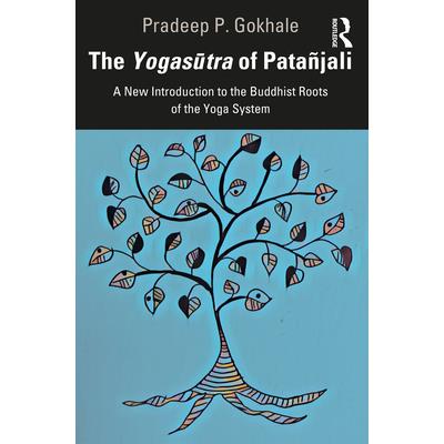 The Yogasūtra of Pata簽jaliTheYogasūtra of Pata簽jaliA New Introduction to the Bud