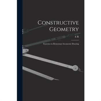 Constructive Geometry; Exercises in Elementary Geometric Drawing