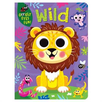 Wild: Board Book with Googly Eyes