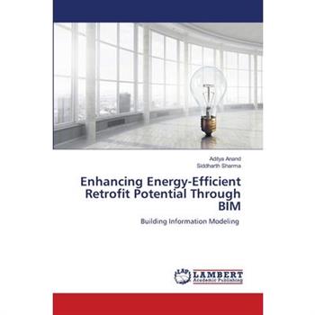 Enhancing Energy-Efficient Retrofit Potential Through BIM