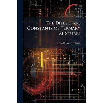 The Dielectric Constants of Ternary Mixtures