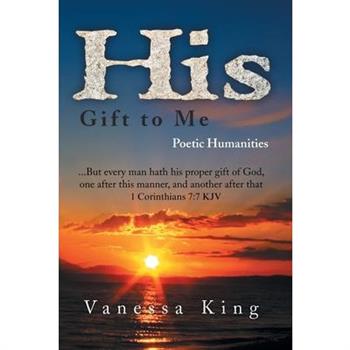 His Gift to Me