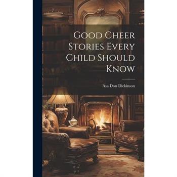 Good Cheer Stories Every Child Should Know