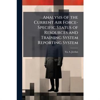 Analysis of the Current Air Force-Specific Status of Resources and Training System Reporting System