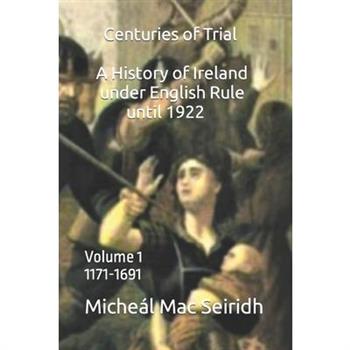 Centuries of Trial Volume 1