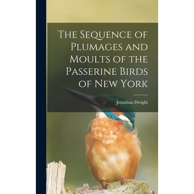 The Sequence of Plumages and Moults of the Passerine Birds of New York