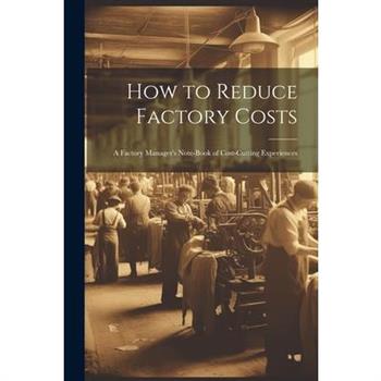 How to Reduce Factory Costs
