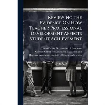 Reviewing the Evidence On How Teacher Professional Development Affects Student Achievement