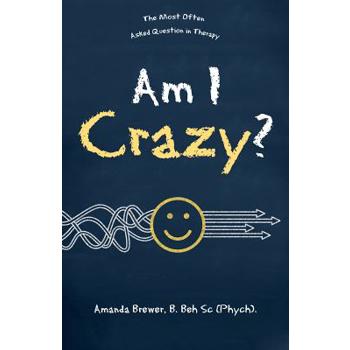 Am I Crazy?