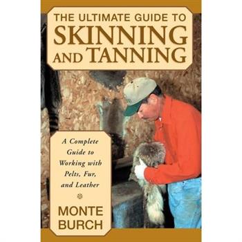 The Ultimate Guide to Skinning and Tanning