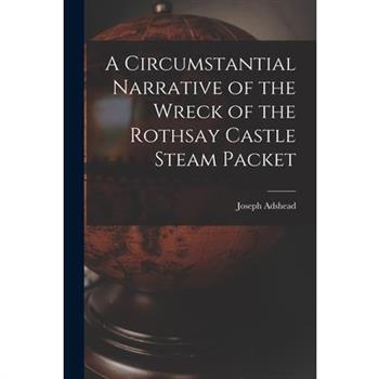 A Circumstantial Narrative of the Wreck of the Rothsay Castle Steam Packet