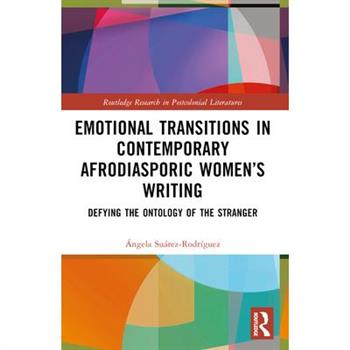 Emotional Transitions in Contemporary Afrodiasporic Women's Writing