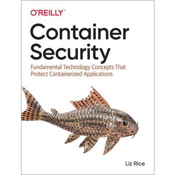 Container SecurityFundamental Technology Concepts That Protect Containerized Applications
