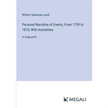 Personal Narrative of Events, From 1799 to 1815; With Anecdotes