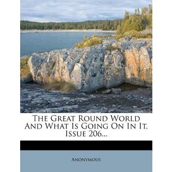 The Great Round World and What Is Going on in It, Issue 206...