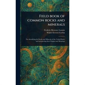 Field Book of Common Rocks and Minerals