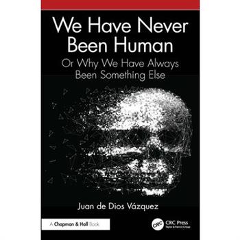 We Have Never Been Human