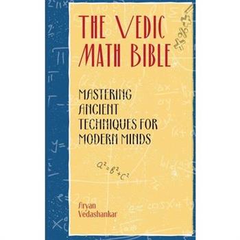 The Vedic Math Bible