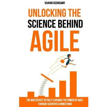 Unlocking the Science Behind Agile