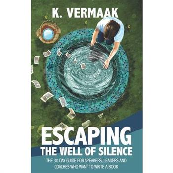 Escaping the Well of Silence Escaping the Well of Silence