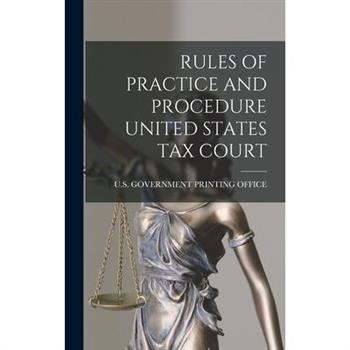 Rules of Practice and Procedure United States Tax Court