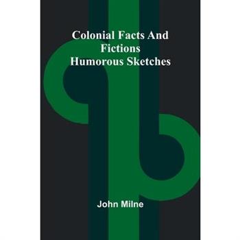 Colonial Facts And Fictions