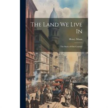 The Land We Live In