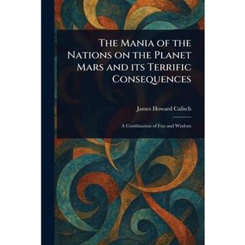 The Mania of the Nations on the Planet Mars and Its Terrific Consequences