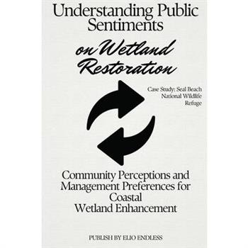 Understanding Public Sentiments on Wetland Restoration