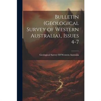 Bulletin (Geological Survey of Western Australia)., Issues 4-7
