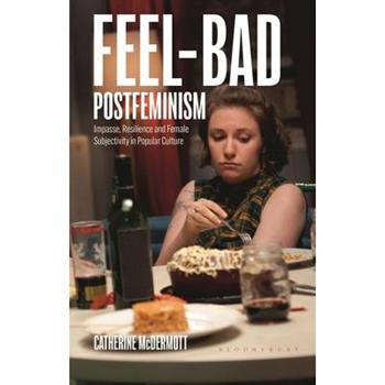 Feel-Bad Postfeminism