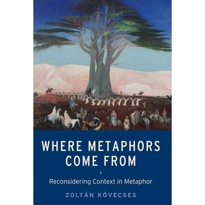 Where metaphors come from : reconsidering context in metaphor