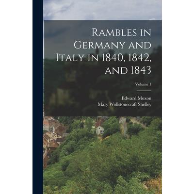 Rambles in Germany and Italy in 1840, 1842, and 1843; Volume 1